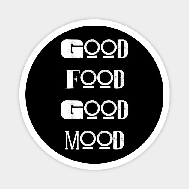 Good Mood, Good Food Magnet by Seopdesigns